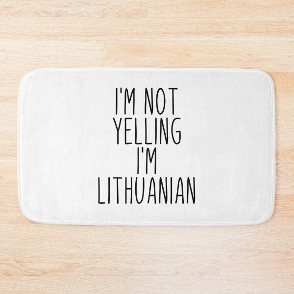 Item preview, I'm Not Yelling I'm Lithuanian - Lithuania designed and sold by MountainD.