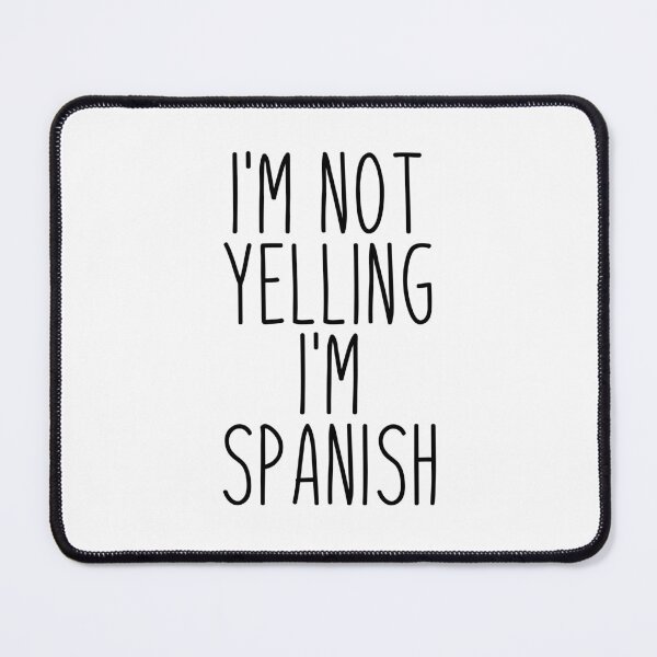 Item preview, I'm Not Yelling I'm Spanish - Spain designed and sold by MountainD.