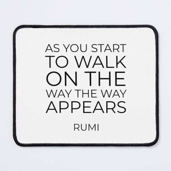 Item preview, As you start to walk on the way the way appears - Rumi quotes designed and sold by Inspirationmotivation.