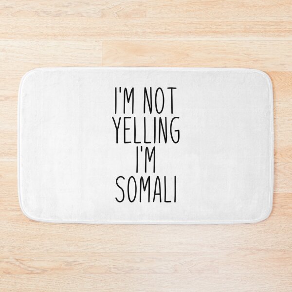 Item preview, I'm Not Yelling I'm Somali - Somalia designed and sold by MountainD.