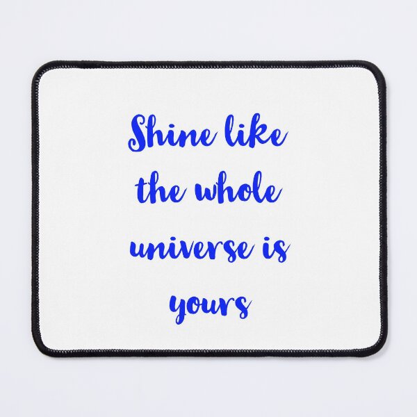 Item preview, Shine like the whole universe is yours - Rumi  quotes designed and sold by Inspirationmotivation.