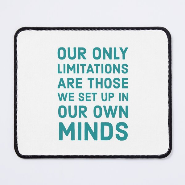 Item preview, OUR  ONLY LIMITATIONS ARE THOSE  WE SET UP  IN OUR OWN MINDS designed and sold by Inspirationmotivation.