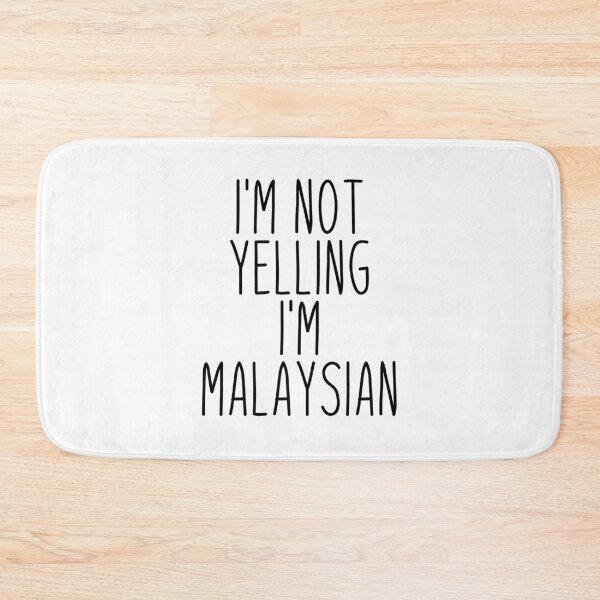 Item preview, I'm Not Yelling I'm Malaysian - Malaysia designed and sold by MountainD.