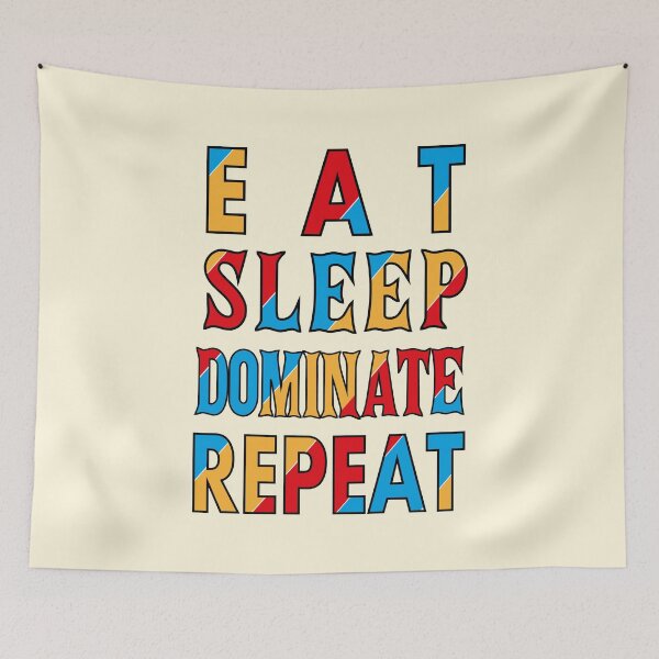 Item preview, Eat Sleep Dominate Repeat designed and sold by smartness-shop.