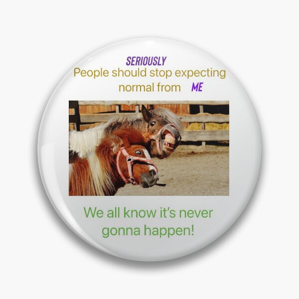 Item preview, Seriously stop expecting normal from me.  designed and sold by Kidzx6.