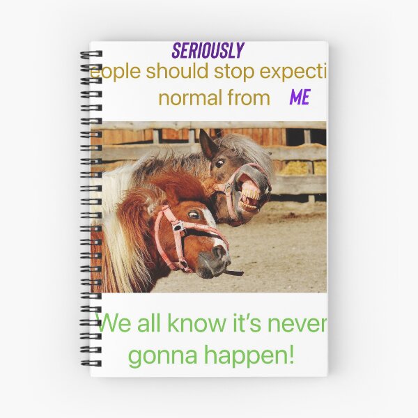 Item preview, Seriously stop expecting normal from me.  designed and sold by Kidzx6.