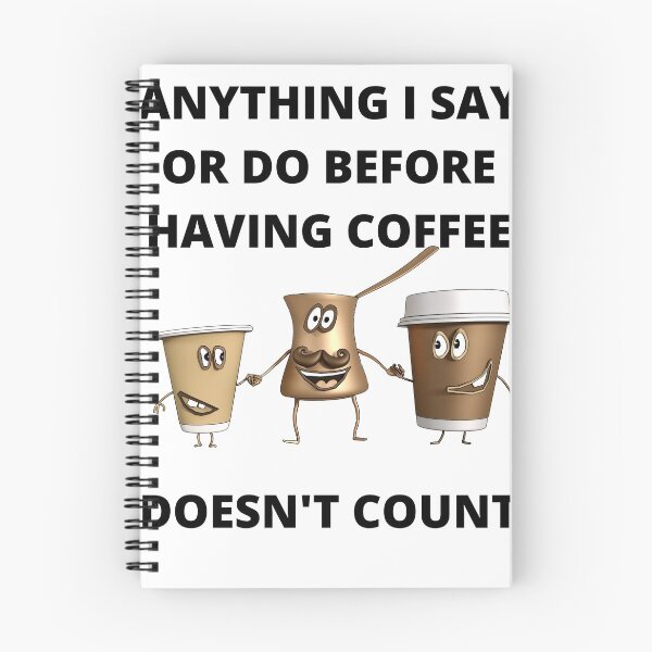 Item preview, ANYTHING I SAY OR DO BEFORE HAVING COFFEE designed and sold by forgodandcountr.