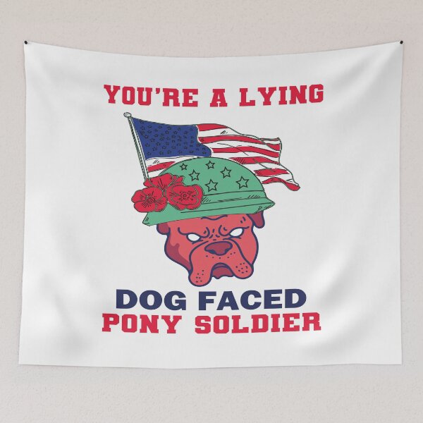 Item preview, funny You're A Lying Dog Faced Pony Soldier designed and sold by FreeMood.