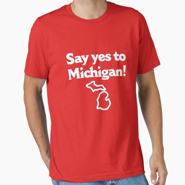 Vista previa del artículo con la obra «Dile Sí a Michigan», diseñado y vendido por Yipptee Shirts.