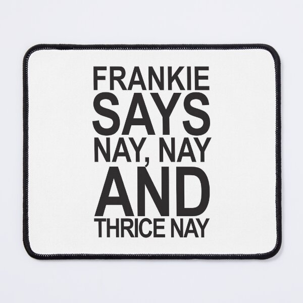 Item preview, Frankie Says... Nay Nay and Thrice Nay designed and sold by Off the Box.