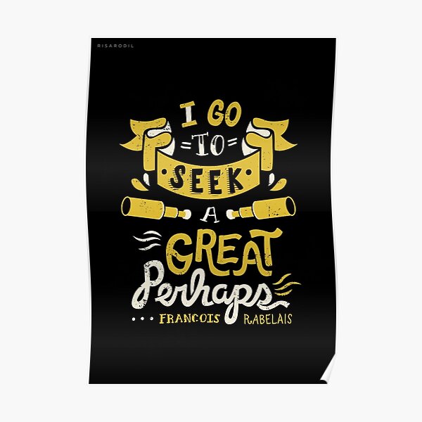 I go to seek a great perhaps Poster