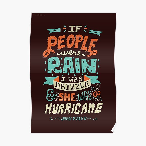If People Were Rain, I Was Drizzle & She Was a Hurricane Poster