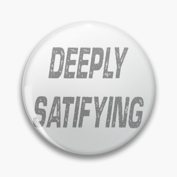 Item preview, Deeply Satisfying, funny, Shirt, Sarcasm, fun designed and sold by HazardPaay.