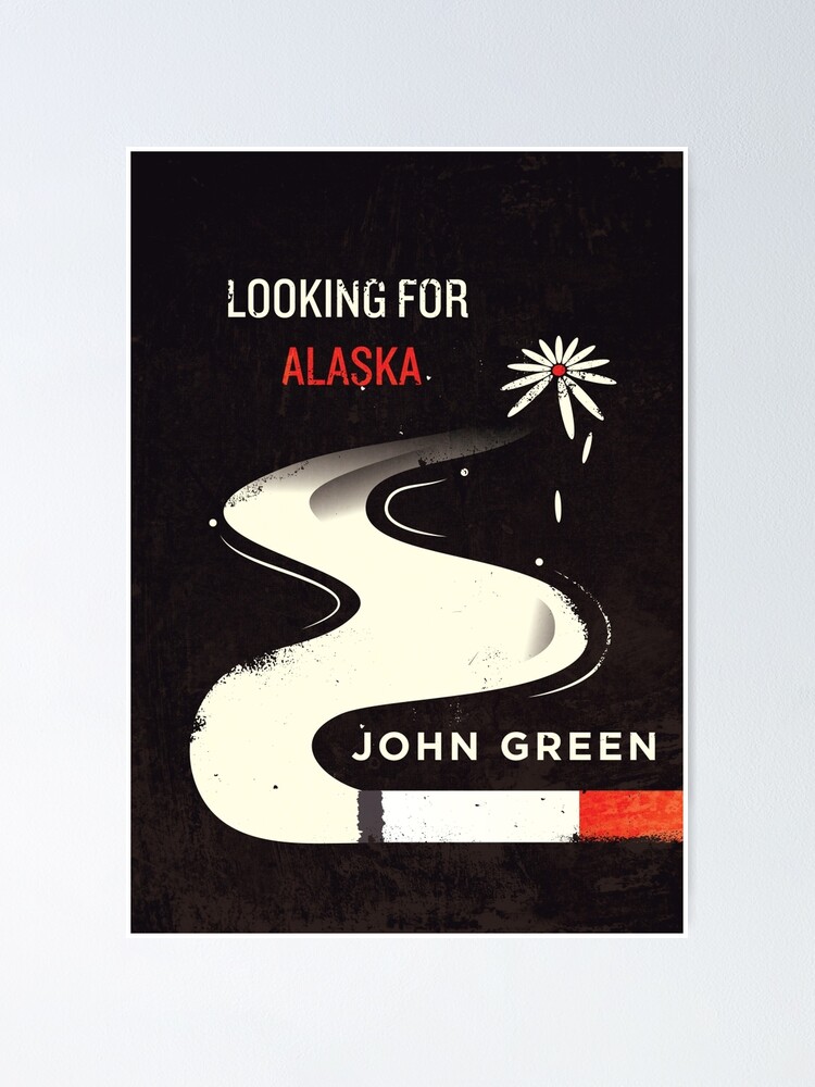 "Looking for Alaska" Poster by risarodil Redbubble