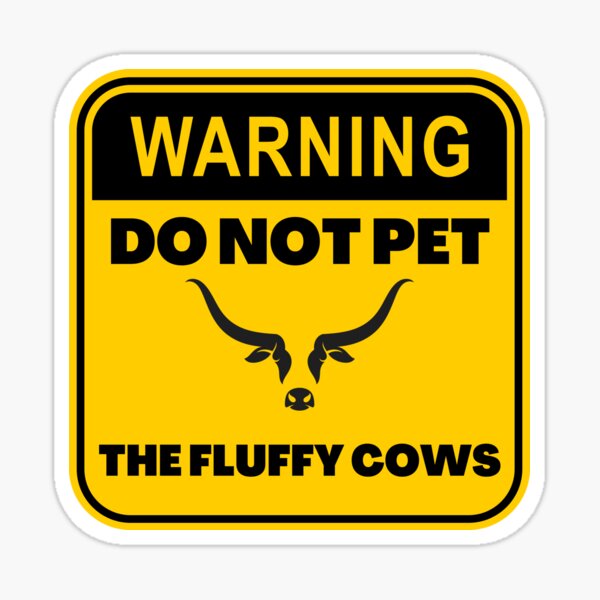 "Do not pet the fluffy cows" Sticker for Sale by PrestigeDesign