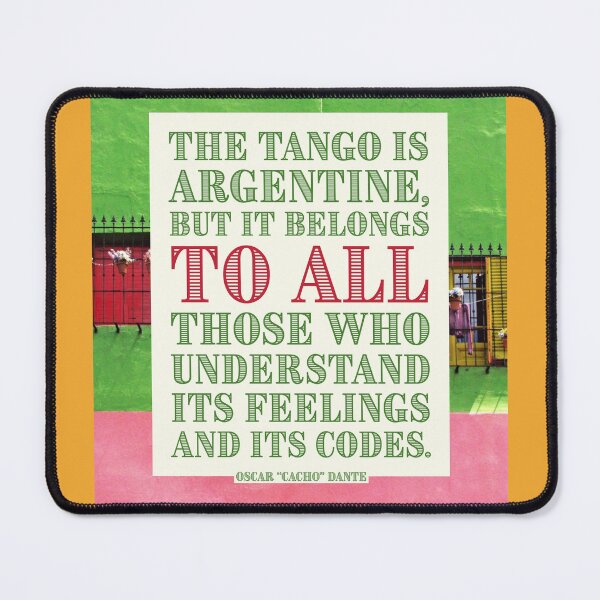 Item preview, The Argentine Tango Belongs to All Dance Quote designed and sold by infinitetango.