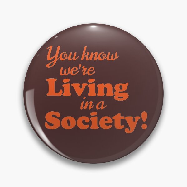 Item preview, You know we're LIVING in a SOCIETY! designed and sold by smartbunnyRG.