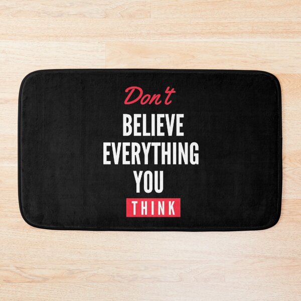 Item preview, Don't Believe Everything You Think designed and sold by AdelDa19.