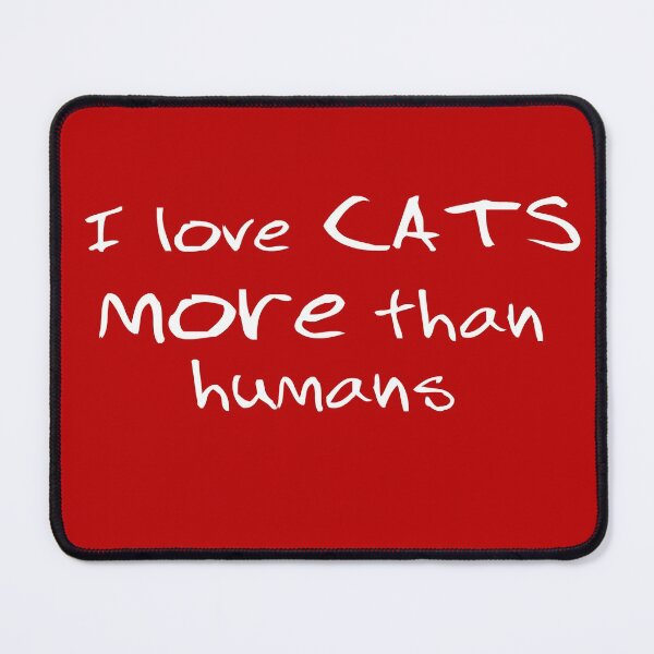 Item preview, I love cats more than humans designed and sold by Topmel.