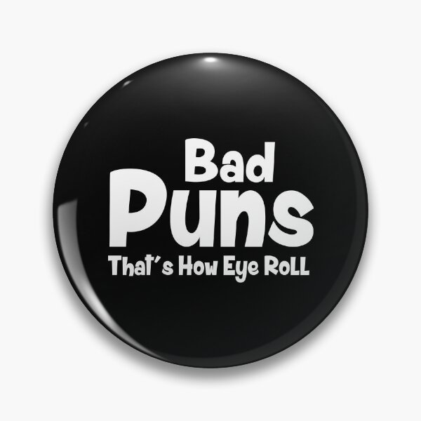 Item preview, Bad puns that's how eye roll designed and sold by Zexten.