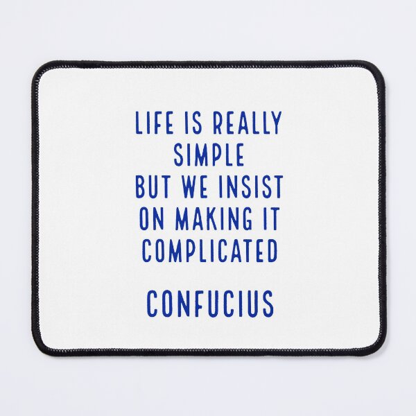 Item preview, Life is really simple but we insist on making it complicated - Confucius Quote designed and sold by Inspirationmotivation.