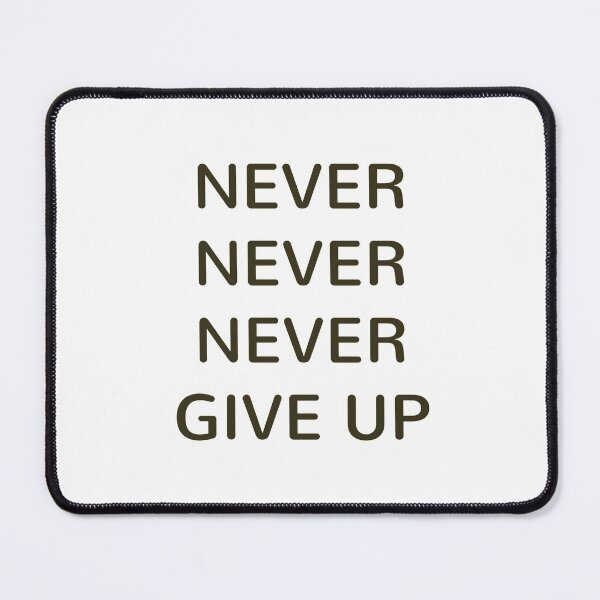 Item preview, NEVER NEVER NEVER GIVE UP designed and sold by Inspirationmotivation.