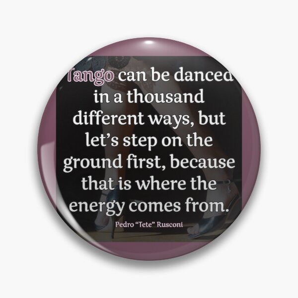 Item preview, Tango Quote from Tete - Step on the Ground First designed and sold by infinitetango.