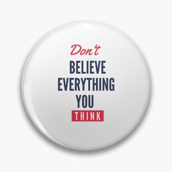 Item preview, Don't Believe Everything You Think designed and sold by AdelDa19.