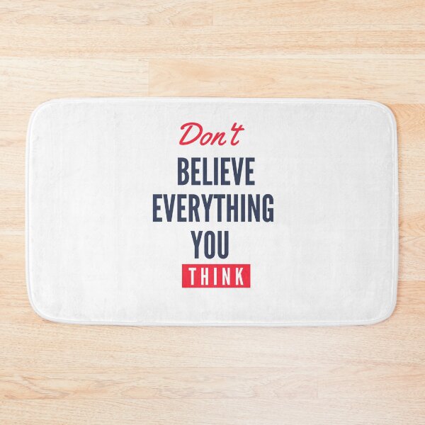 Item preview, Don't Believe Everything You Think designed and sold by AdelDa19.