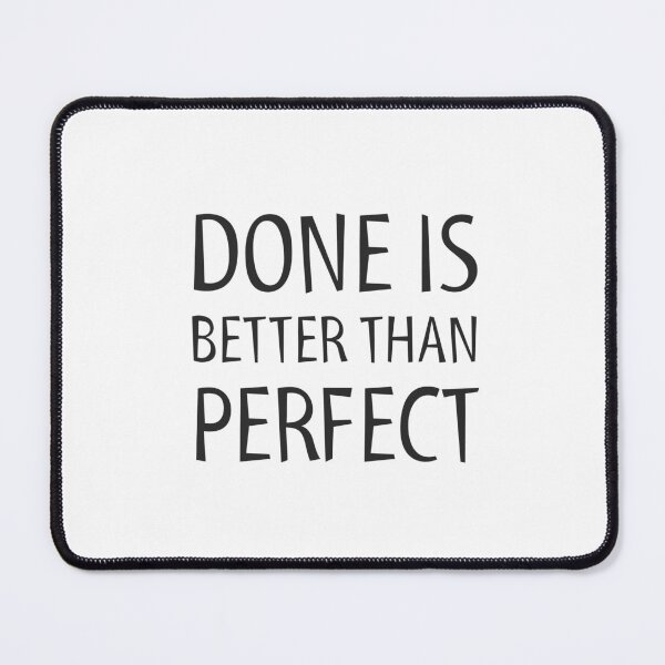 Item preview, DONE IS BETTER THAN PERFECT - MOTIVATIONAL QUOTE designed and sold by Inspirationmotivation.