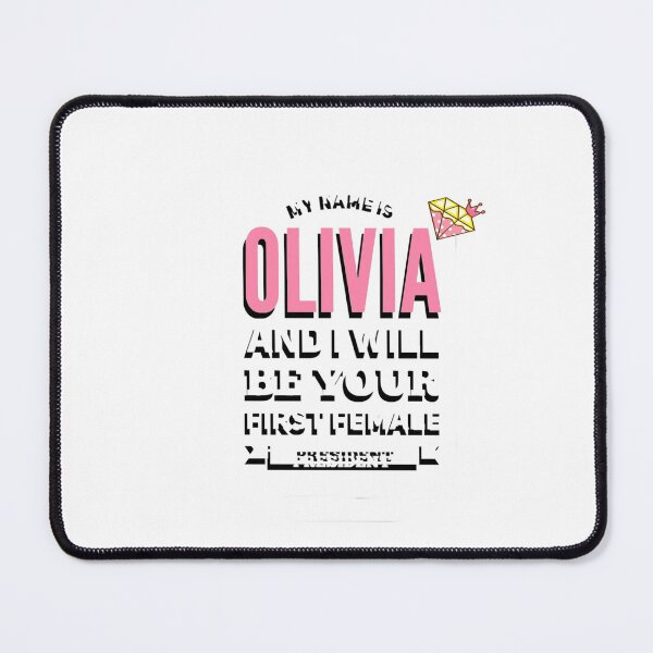 Item preview, My name is Olivia and I will be your first female president designed and sold by AXIOM13.