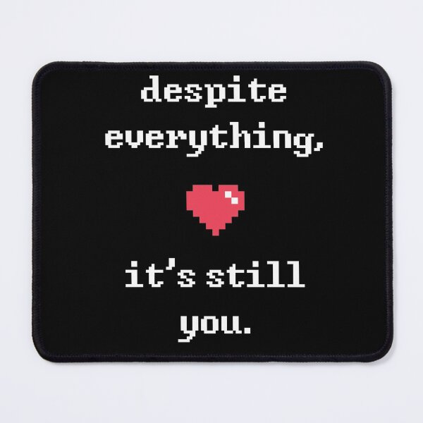 Item preview, Despite Everything, It's Still You designed and sold by Illustragrump.