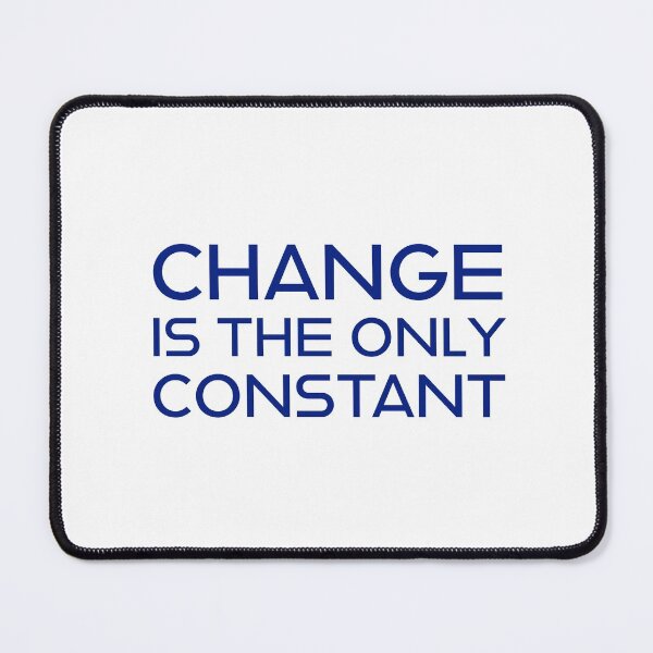 Item preview, change is the only constant designed and sold by Inspirationmotivation.