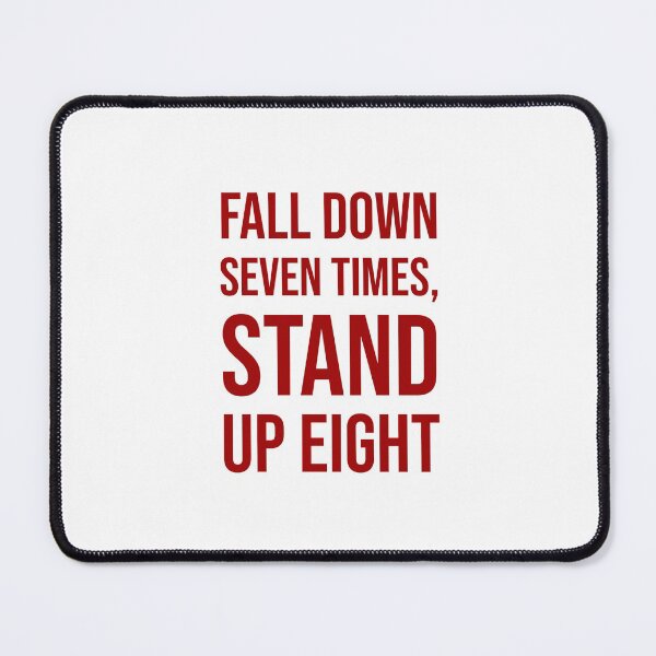 Item preview, Fall down seven times, stand up eight - Motivational quote designed and sold by Inspirationmotivation.