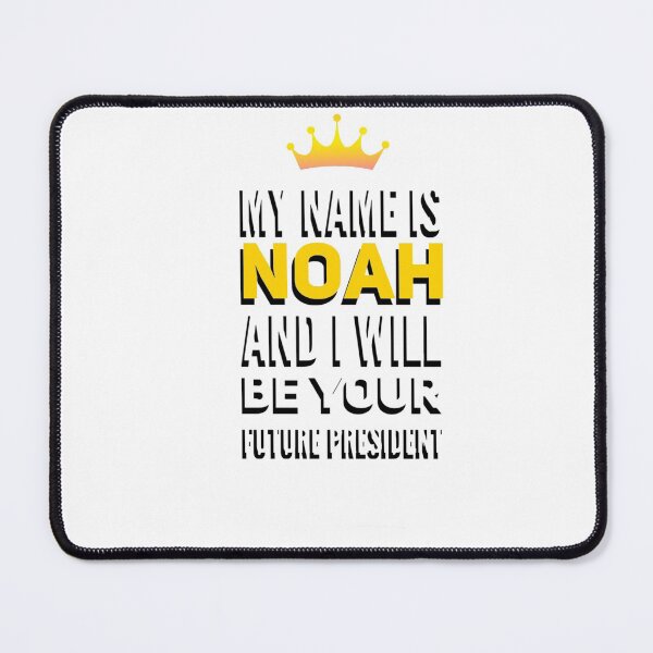 Item preview, My name is Noah and I will be your president designed and sold by AXIOM13.