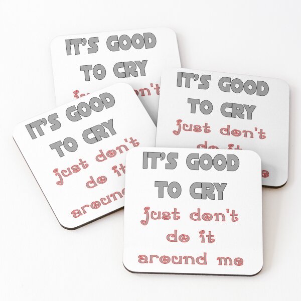 Item preview, It's good to Cry, funny, Shirt, Sarcasm, fun designed and sold by HazardPaay.