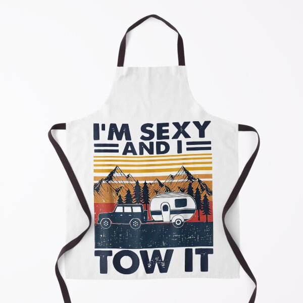 Item preview, I’m Sexy and I Tow It Camping Design designed and sold by boopsblunt.