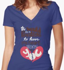 It would be a privilege to have my heart broken by you Women's Fitted V-Neck T-Shirt