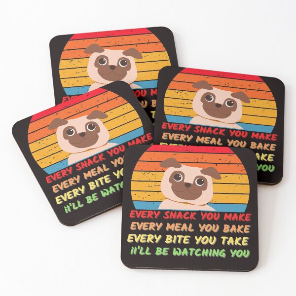 Item preview, Every snack you make, I'll be watching designed and sold by Sassylife.