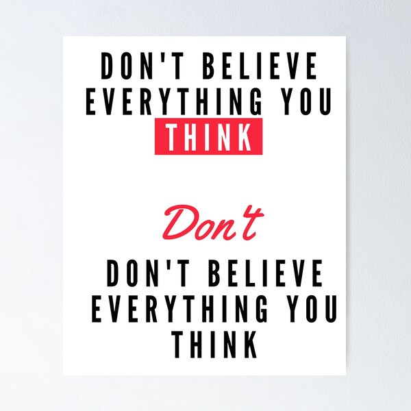 Item preview, Don't Believe Everything You Think designed and sold by AdelDa19.