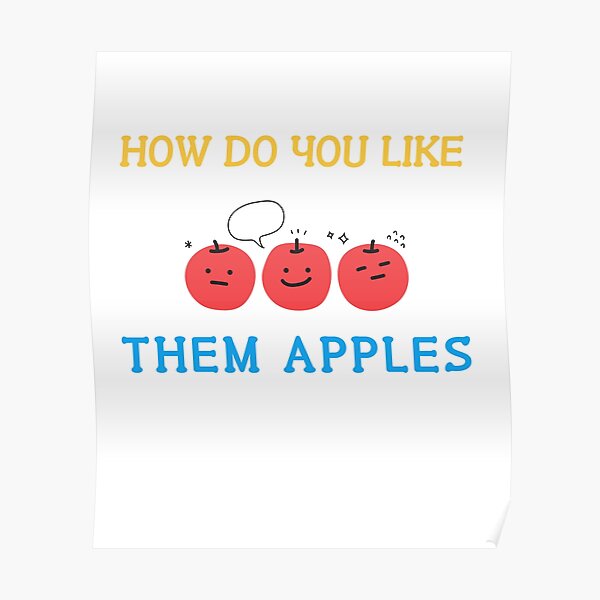 "How Do You Like Them Apples Sticker" Poster for Sale by jeongstore