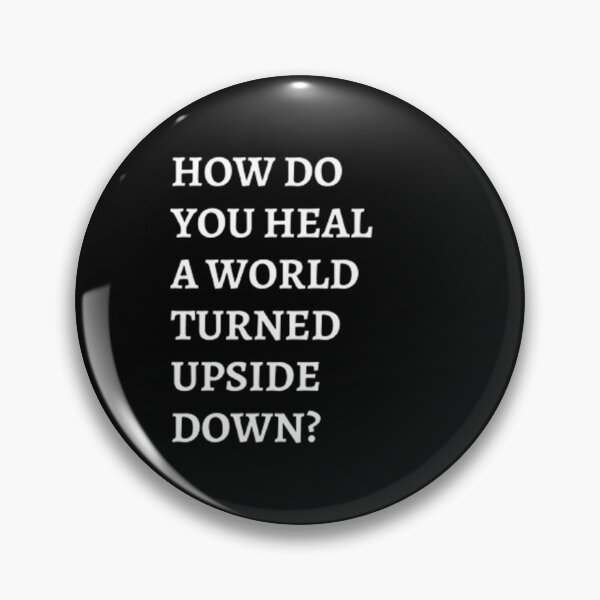 Item preview, How Do You Heal A World Turned Upside Down? designed and sold by Artistive.