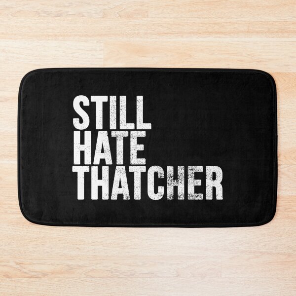Item preview, Still Hate Thatcher [Worn Look] designed and sold by politicalamity.