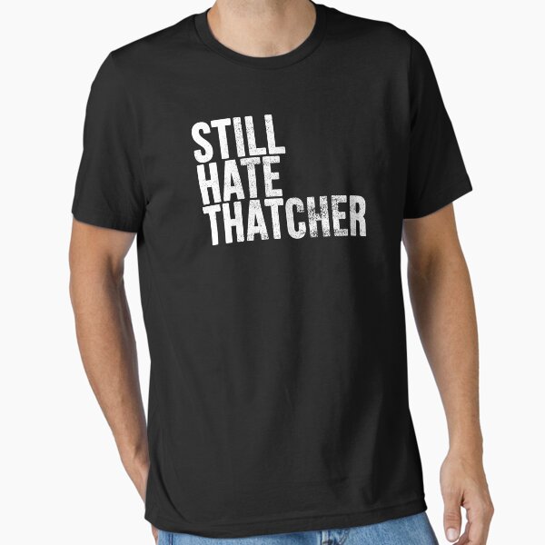 Item preview, Still Hate Thatcher [Worn Look] designed and sold by politicalamity.