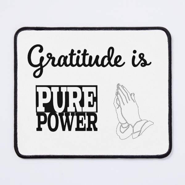Item preview, Gratitude is Pure Power designed and sold by Plumtree81.