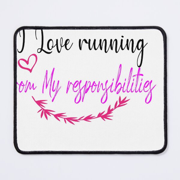 Item preview, I love running from my responsibilities designed and sold by sodoprod.