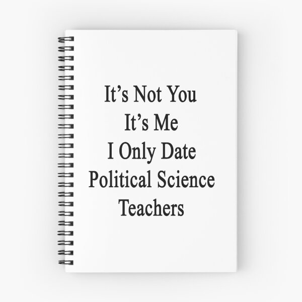 Item preview, It's Not You It's Me I Only Date Political Science Teachers  designed and sold by supernova23.