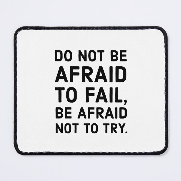 Item preview, Do not be afraid to fail, be afraid not to try. designed and sold by Inspirationmotivation.
