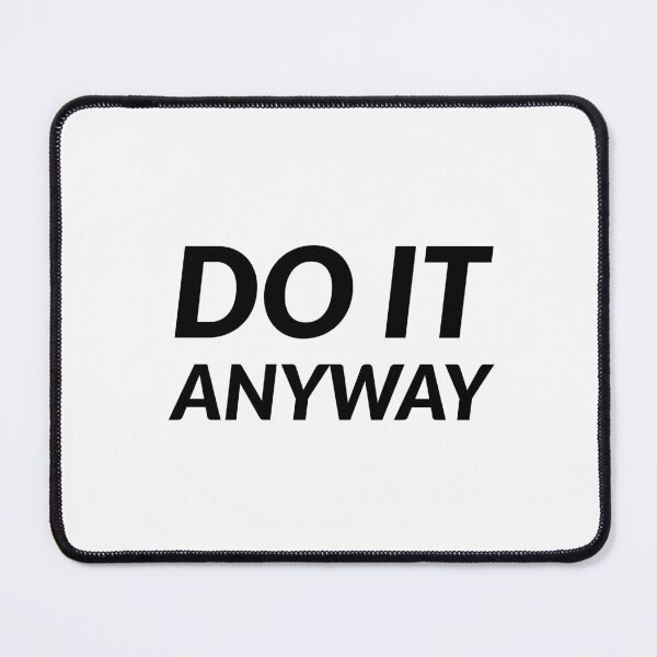 Item preview, DO IT ANYWAY designed and sold by Inspirationmotivation.