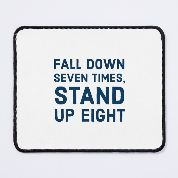 Item preview, Fall down seven times, stand up eight designed and sold by Inspirationmotivation.